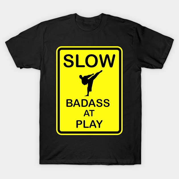 Badass At Play T-Shirt by DudeCrispy